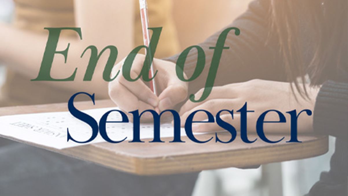  End of Semester Information